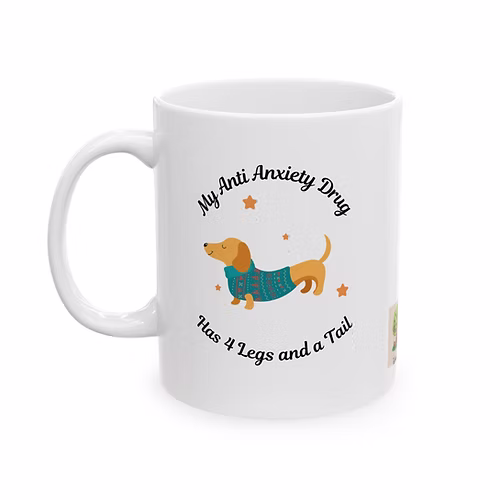 Dachshunds Anti Anxiety Mug (11oz, 15oz) Trendy, Unique, All Occasion Gift