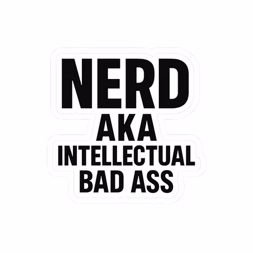 Nerd Bad Ass Kiss-Cut Stickers - Back to school, Laptop, water bottle, notebook
